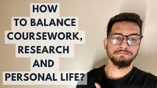 The Ultimate Guide to Balancing Coursework, Research, and Personal Life | MSc/PhD Success Strategies