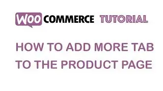 How To Add An Additional Tab In Product Page Woocommerce