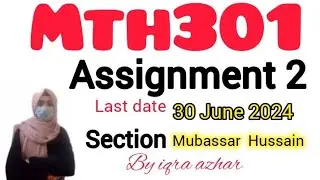 Mth301 Assignment No 2 2024||#mth301 #assignment #2#2024||Mubasar Hussain