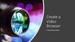 Create a Video Browser in SharePoint Online