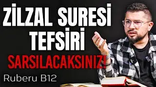 Zilzal Suresi Tefsiri / Sarsılacaksınız! | Ruberu B12