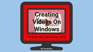 Making Videos Using Windows and Movie Maker