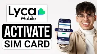 How To Activate Lyca Sim Card (2024) - Register Lyca Mobile SIM Card