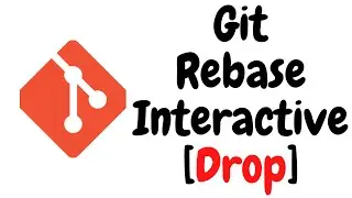 Git Rebase Interactive (drop)