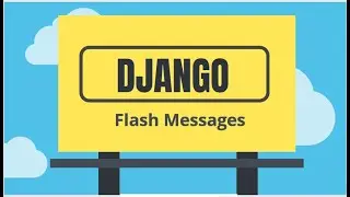 Django Tutorial 25. Flash Messages in django