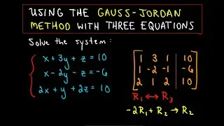 ❖ Using Gauss-Jordan to Solve a System of Three Linear Equations - Example 1 ❖