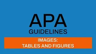 APA Guidelines 7th edition:  Images: Tables and Figures