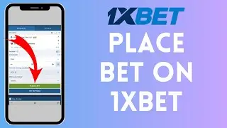 How To Place A Bet On 1XBET (Full Guide)