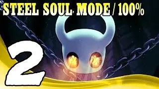 Hollow Knight (Steel Soul Mode) - 100% Walkthrough Part 2 1080p 60FPS