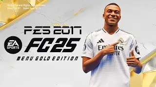 PES 2017 NEW EA FC25 GRAPHIC MENU GOLD VERSION FOR ALL PATCH