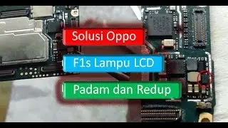 Solusi Oppo F1s Lampu LCD Padam dan Redup