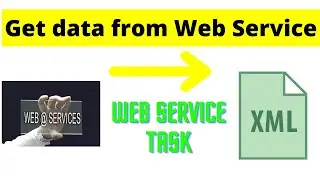 103 Web Service task in SSIS | How to use Web service task in SSIS