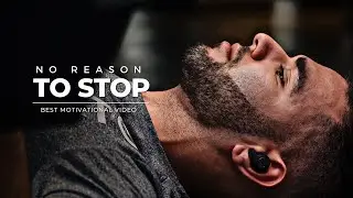 No Reason to Stop: Best Motivational Video to Inspire Greatness (MUST WATCH) #SuccessSecrets