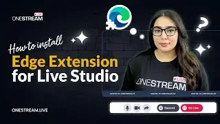 How to Install & Uninstall OneStream Live Microsoft Edge Extension?