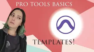 Pro Tools Basics: Incorporating Templates Into Your Workflow