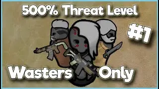 A Wasters Hell - Rimworld 5x Threat Level Challenge - #1