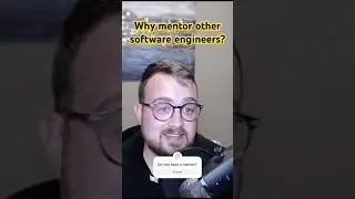 Why mentor other software engineers? 