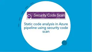 Security Code Scan | Azure Pipeline