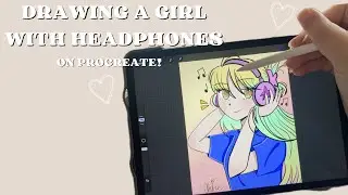 Drawing a girl with headphones on procreate