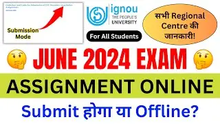 June 2024 Exam Assignment Online Submit होगा या Offline?_IGNOU Assignment Submission Guidelines 2024