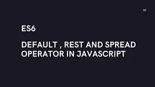 ES6 : Default , Rest and Spread operator in JavaScript