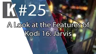 KordKutters 25: A Look at the Features of Kodi 16