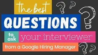 Questions to Ask Interviewer at the End of an Interview Tips from a Google Interview Coach