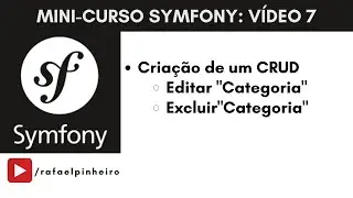 Symfony (Video 7) - CRUD: Editar e Excluir Categorias