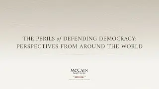 The Perils of Defending Democracy: Perspectives From Around the World