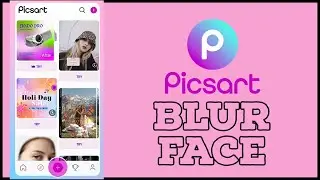 How to Blur Face in Picsart 2024?