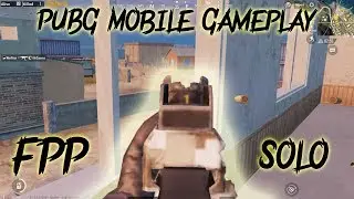 PUBG Mobile | FPP | SOLO | Gameplay |