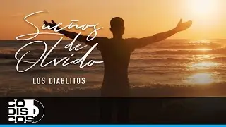 Sueños De Olvido, Los Diablitos - Vídeo