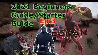 Beginners Guide Starter Guide Conan Exiles How to get a good start series Ep.3