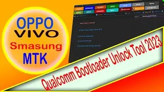 Qualcomm Bootloader Unlock Tool 2023 🔥🔥 Oppo Vivo Nokia Huawei Realme Relock Bootloader Tool 🔥