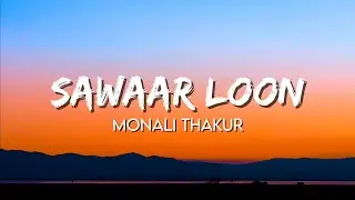 Monali Thakur - Sawaar Loon (Lyrics) | Lootera