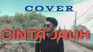 CINTA JAUH - CIPT . LEOPOLD PARINUSSA COVER FRESLY NIKIJULUW (lagu Ambon)