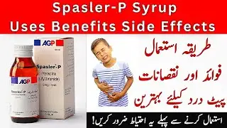 Spasler P Syrup Uses In Urdu | How To Use Spasler P Side Effects