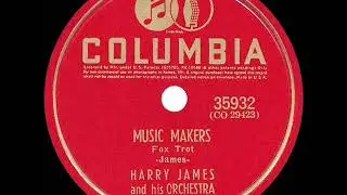 1941 HITS ARCHIVE: Music Makers - Harry James (instrumental)