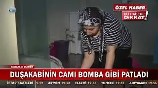 Duşakabin Patladı!