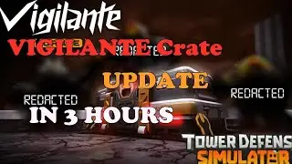 TDS VIGILANTE Skin Crate UPDATE || Tower Defense Simulator