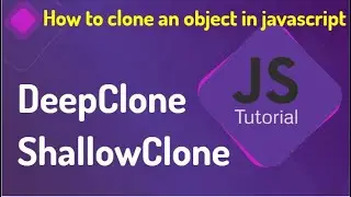 JavaScript Object Cloning || Deep vs Shallow Copy