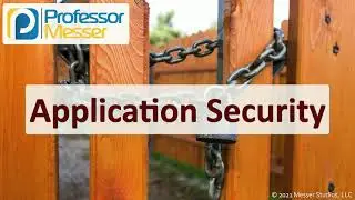 Application Security - SY0-601 CompTIA Security+ : 3.2