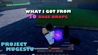 [Project Mugestu] WHAT I GOT FROM 20 BOSS DROPS