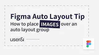 Figma Tip: Placing images over an Auto Layout group | UX/UI