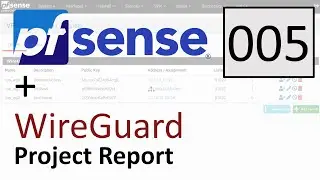 pfSense WireGuard Package - Project Report 005 (UPDATED)