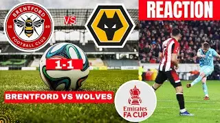 Brentford vs Wolves 1-1 Live Stream FA Cup Football Match Score reaction Highlights Today 2023 FC