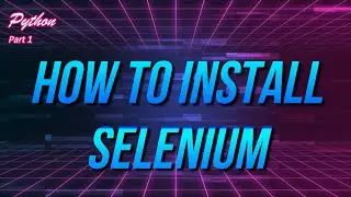 ✔ Python: How To Install Selenium