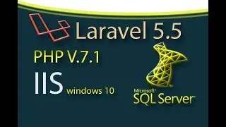 Laravel 5.5 PHP 7.1  hosting with IIS windows 10 to SQL Server