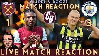 WEST HAM 1 - 3 MAN CITY | LIVE MATCH REACTION