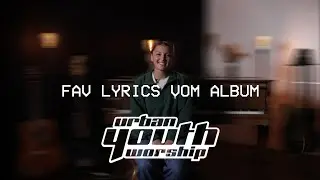 URBAN YOUTH WORSHIP - FAV LYRICS VOM ALBUM